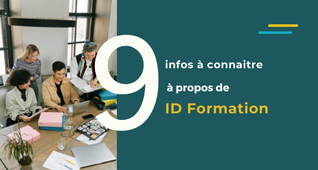 9 infos à connaitre à propos d’ID Formation !
